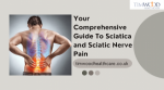 Your Comprehensive Guide To Sciatica and Sciatic Nerve Pain